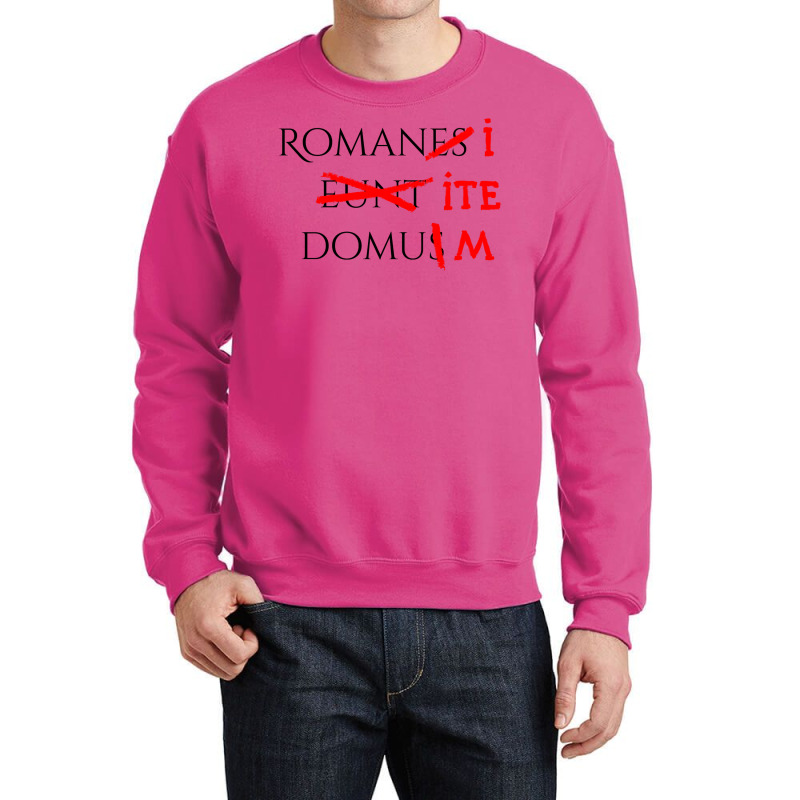 Romans Go Home Crewneck Sweatshirt by zkryjelizaq | Artistshot