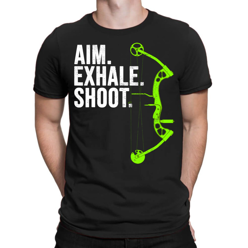 Archery Bow Hunting  Aim Exhale Shoot T-shirt | Artistshot