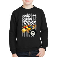 Shut Up And Shoot T Shirt Billiard 8 Ball Pool Player Tee T Shirt Youth Sweatshirt | Artistshot