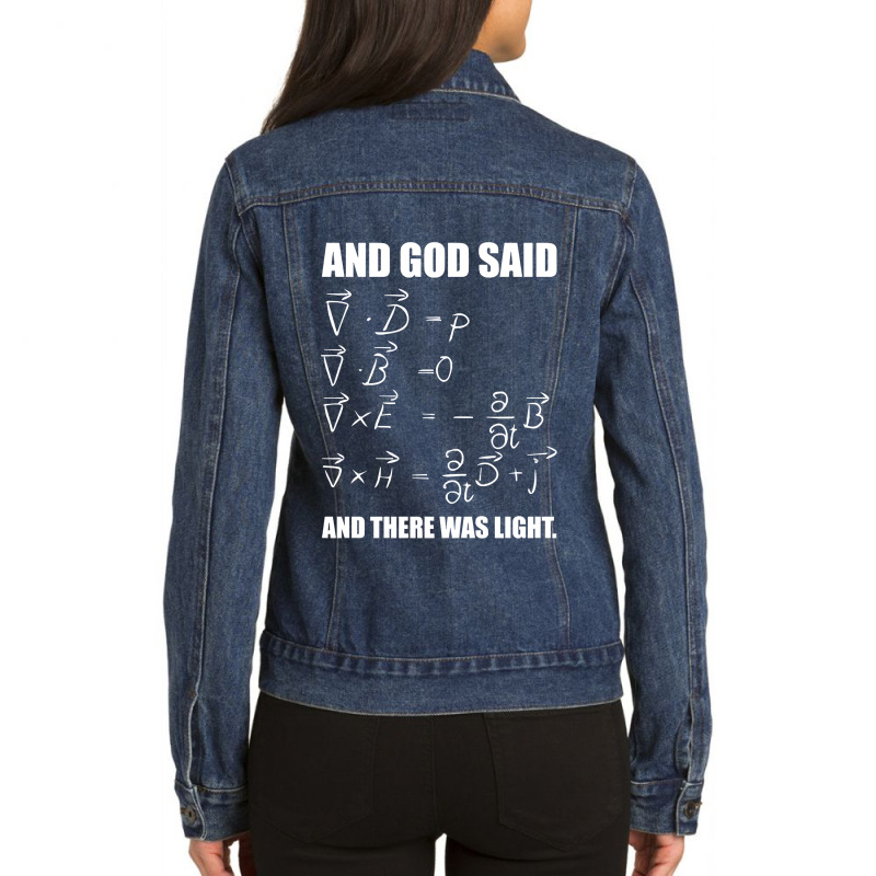 God Said Maxwell Equations And Then There Was Light T Shirt Ladies Denim Jacket by Ja98 | Artistshot