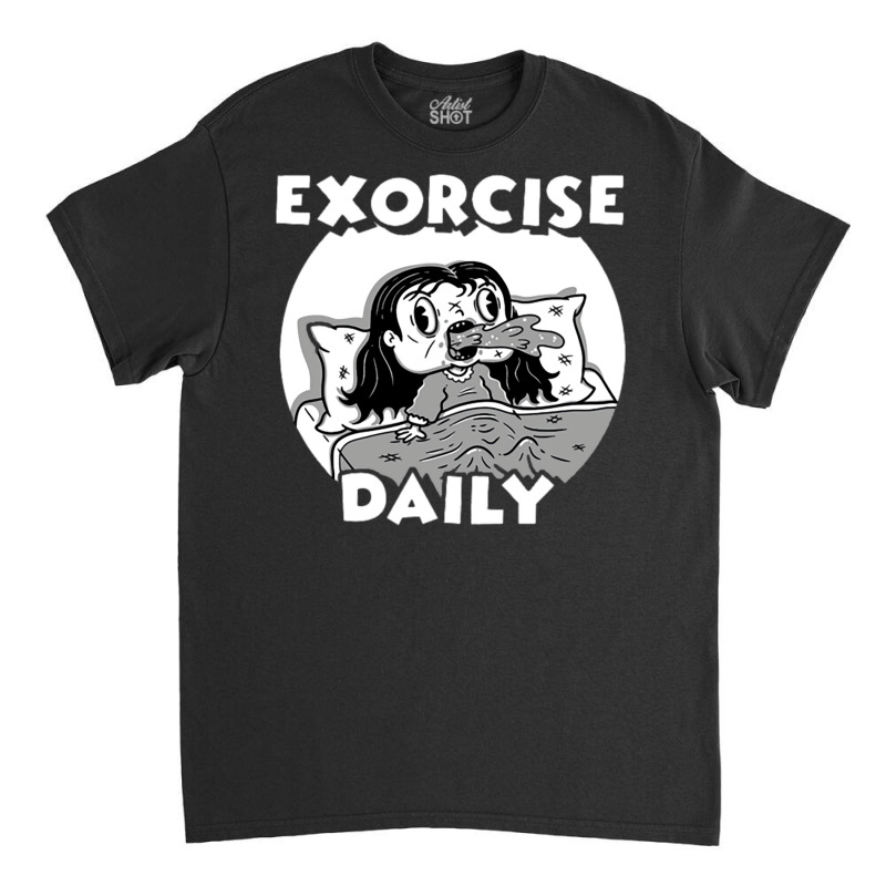 Daily Exorcism Classic T-shirt | Artistshot