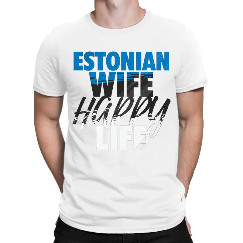 Estonian Wife Happy Life T-shirt | Artistshot
