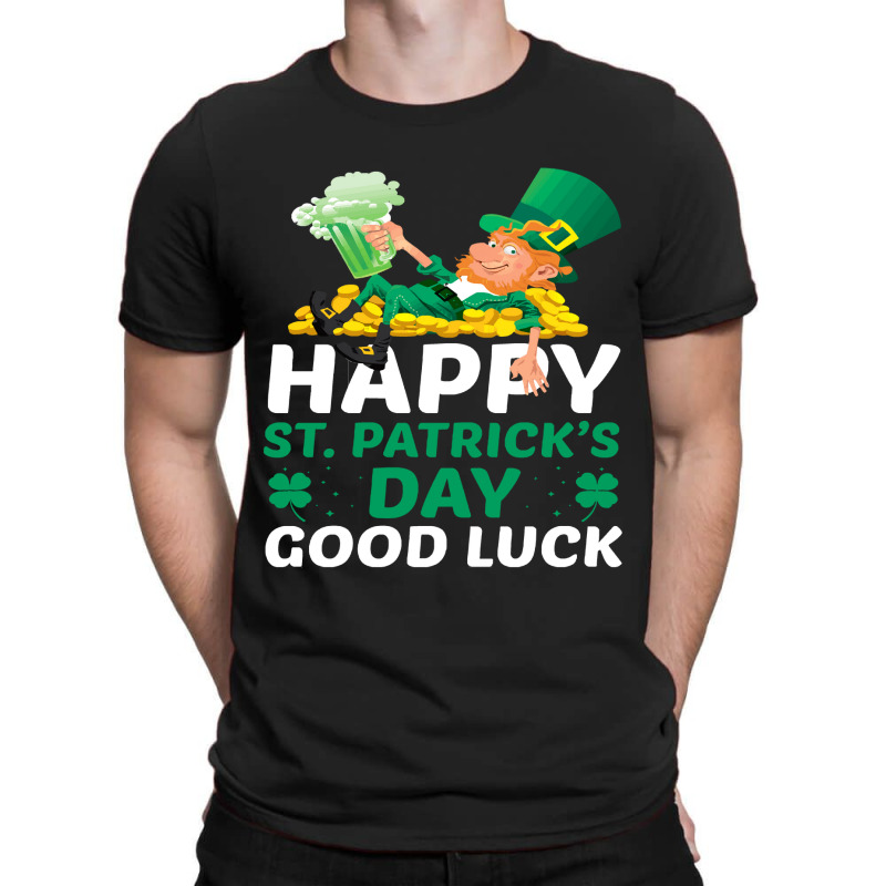 Happy St Patricks Day Good Luck T-shirt | Artistshot