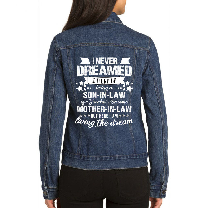 I Never Dreamed Id End Up Being A Son In Lawl71jwc12hz 34 Ladies Denim Jacket by Ja98 | Artistshot