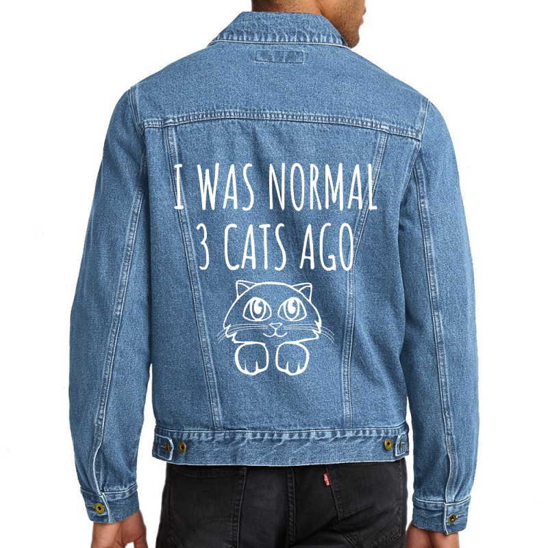 I Was Normal 3 Cats Ago   Funny Cat Gift Men Denim Jacket | Artistshot