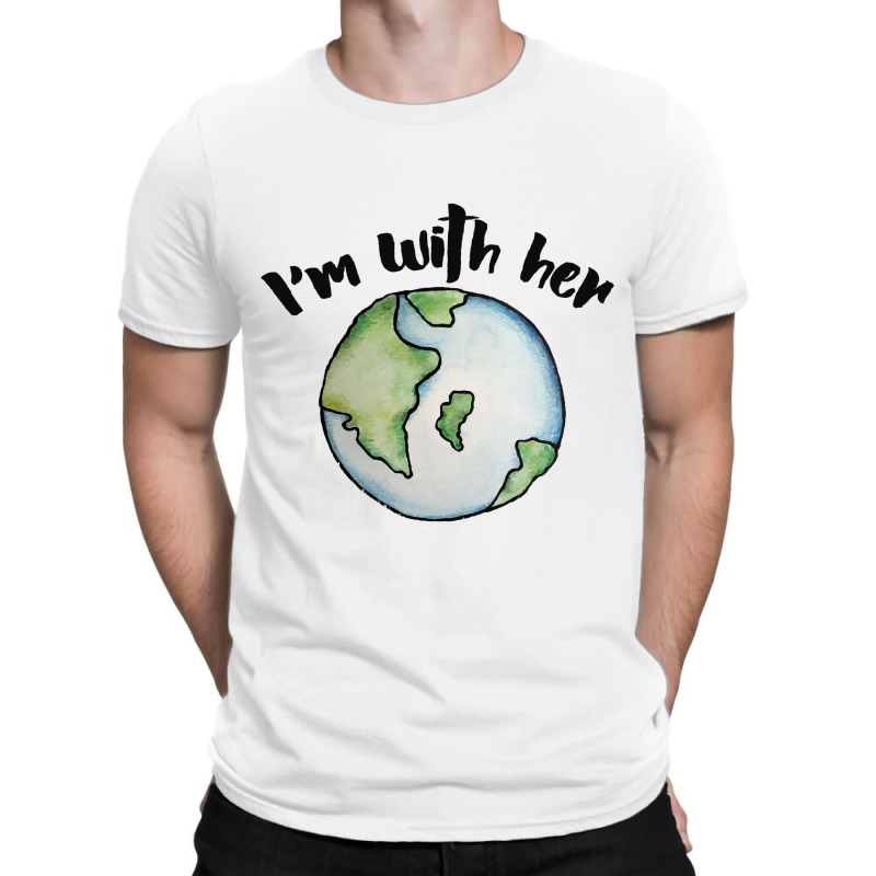 I39m With Her Mother Earth T-shirt | Artistshot