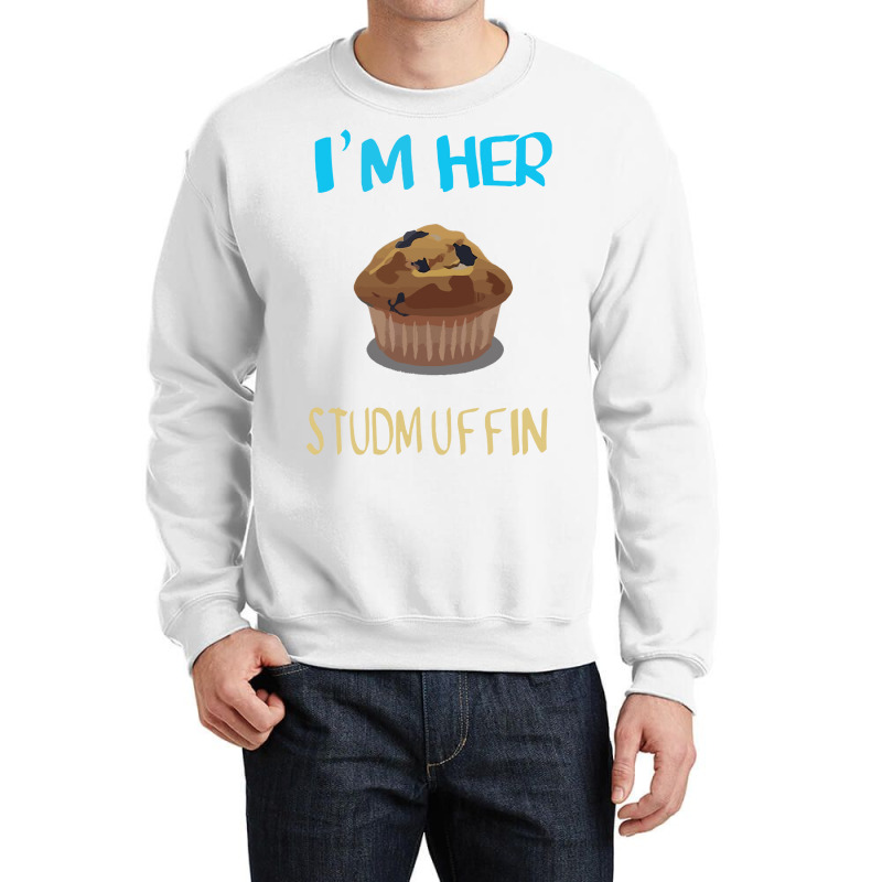 Im Her Studmuffin Crewneck Sweatshirt | Artistshot