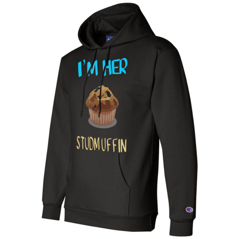 Im Her Studmuffin Champion Hoodie | Artistshot
