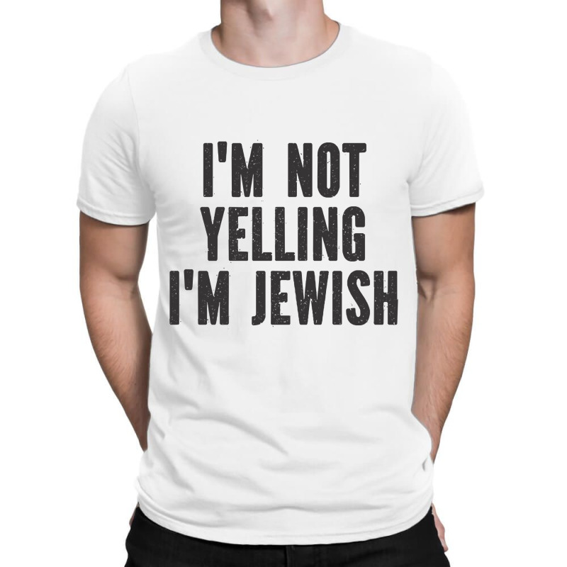 Im Not Yelling Im Jewish   Funny Viral Trending Je T-shirt | Artistshot