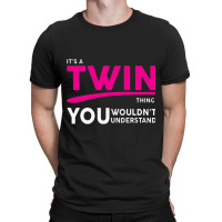 It's A Twin Thing T-shirt | Artistshot