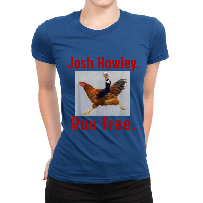 Josh Hawley Run Free Funny Josh Hawley Running Ladies Fitted T-Shirt by tonierich | Artistshot