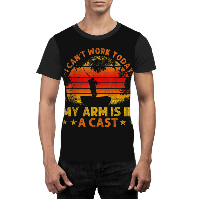 Fishing Vintage I Can't Work Today My Arm Is In A Graphic T-shirt | Artistshot