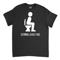 Downloading ! Funny White Sex Classic T-shirt | Artistshot