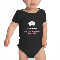 I Am Nurse Not Your Personal Baby Bodysuit | Artistshot