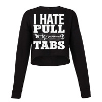 Metal Detecting Detectorist I Hate Pull Tabs Detec Cropped Sweater | Artistshot