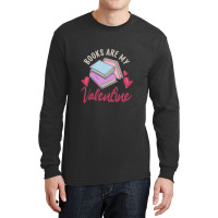 Books Are My Valentine Valentines Day Librarian Bo Long Sleeve Shirts | Artistshot