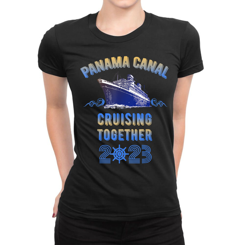 Panama Canal Cruising Together 2023 Family Friends Ladies Fitted T-Shirt by wafaha | Artistshot