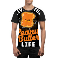 Living The Peanut Butter Life Peanut Butter T Shir Graphic T-shirt | Artistshot