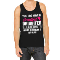 Father Yes I Do Have A Beautiful Daughter Tank Top | Artistshot