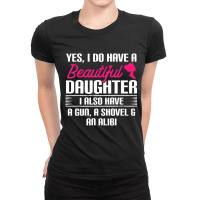 Father Yes I Do Have A Beautiful Daughter Ladies Fitted T-shirt | Artistshot