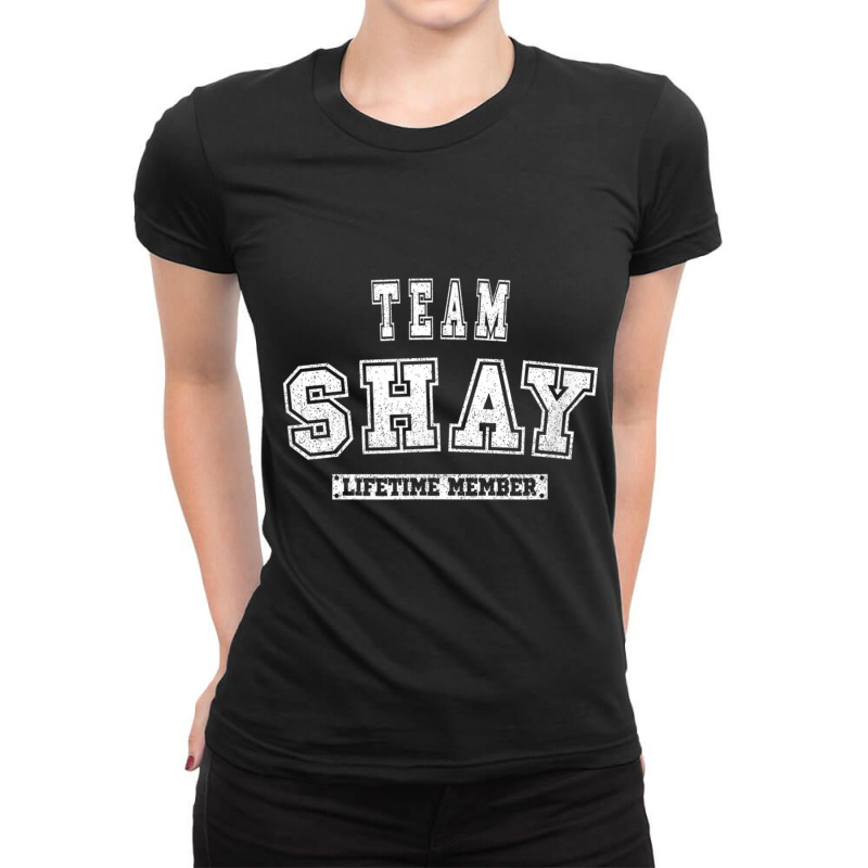 Team Shay Lifetime Member Family Last Name T Shirt Ladies Fitted T-Shirt by wafaha | Artistshot