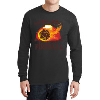 I Didnt Ask How Big The Room Is I Said I Cast Fire Long Sleeve Shirts | Artistshot