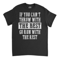 If You Can't Track And Field Shot Put Discus Throw Classic T-shirt | Artistshot