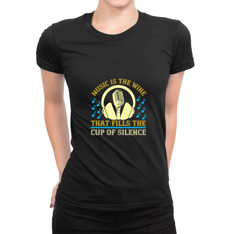 Music Is The Wine That Fills The Cup Of Silence Ladies Fitted T-Shirt by Alexsmith | Artistshot