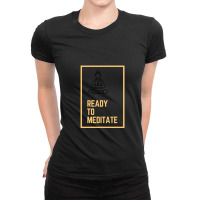 Ready To Meditate 1 Ladies Fitted T-shirt | Artistshot