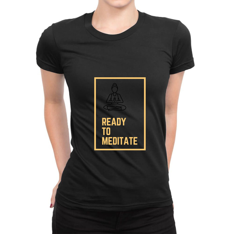 Ready To Meditate 1 Ladies Fitted T-Shirt by JasonJoplin | Artistshot