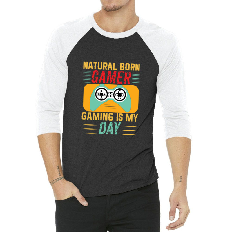 Natural Gamer Gaming Is My Day 3/4 Sleeve Shirt | Artistshot