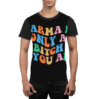 Karma Is Only A B If You Are Aesthetic Trendy Graphic T-shirt | Artistshot