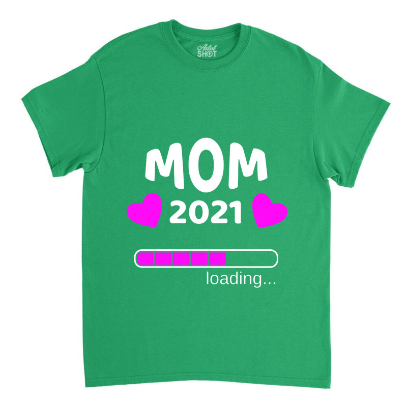 Mom 2021 Loading Pregnant Pregnancy Classic T-shirt | Artistshot