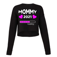 Mommy 2021 Loading Pregnant Pregnancy Cropped Sweater | Artistshot