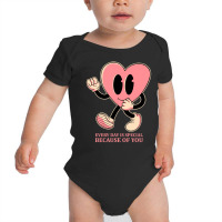 Every Day Is Special Because Of You Baby Bodysuit | Artistshot