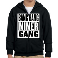 Bang Bang Niner Gang Youth Zipper Hoodie | Artistshot