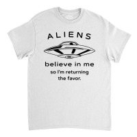 Alien  Believe Classic T-shirt | Artistshot