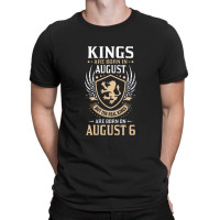 Kings Are Born In August But The Real Kings Are Bo T-shirt | Artistshot