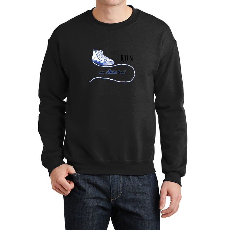 Run You Clever Boy! Crewneck Sweatshirt | Artistshot