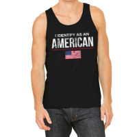 I Identify As An American, No Identity Politics Us Tank Top | Artistshot