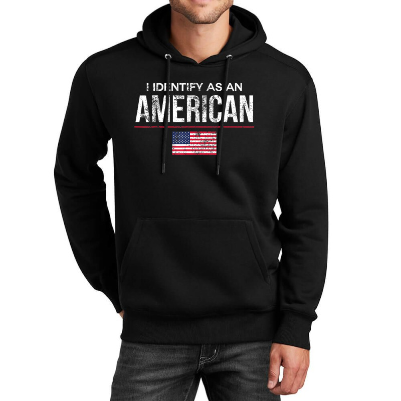 I Identify As An American, No Identity Politics Us Unisex Hoodie | Artistshot