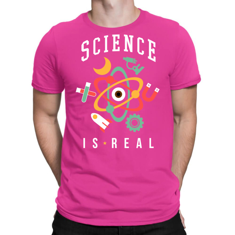 Science Is Real T-shirt | Artistshot