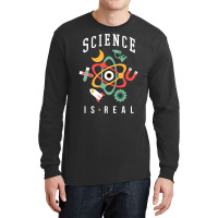 Science Is Real Long Sleeve Shirts | Artistshot