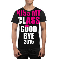 Kiss My Class Goodbye 2015 New Graphic T-shirt | Artistshot