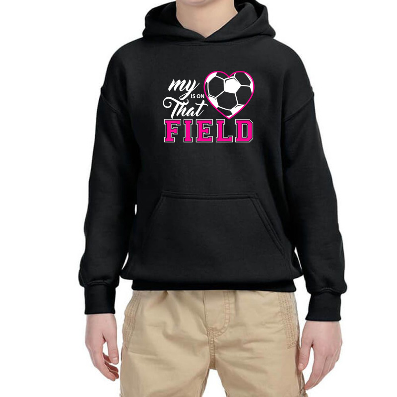 My Heart Is On That Field Soccer For Moms And Dads Youth Hoodie by beulahgriffithgdv | Artistshot