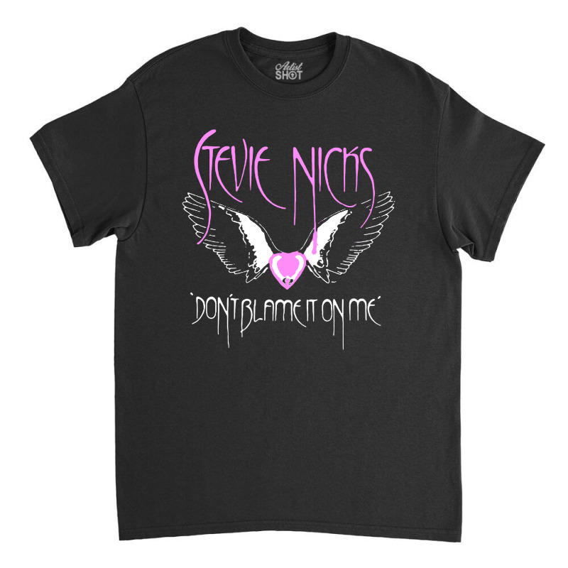 Dont Blame On Me ,stevie Classic T-shirt | Artistshot