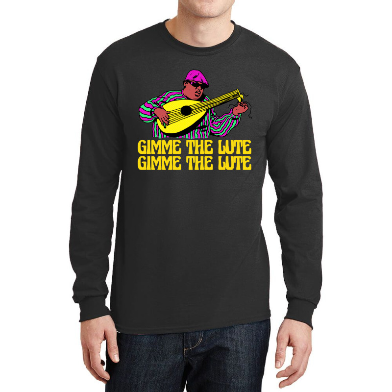 Gimme The Lute Long Sleeve Shirts | Artistshot