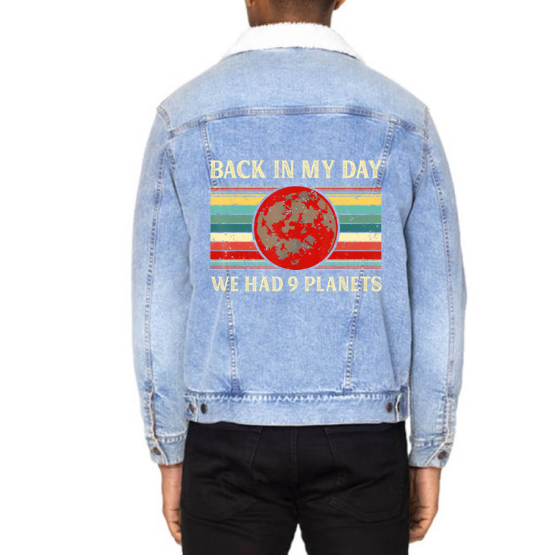 Back In My Day We Had 9 Planets Pluto Space Scienc Unisex Sherpa-lined Denim Jacket | Artistshot