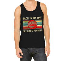 Back In My Day We Had 9 Planets Pluto Space Scienc Tank Top | Artistshot