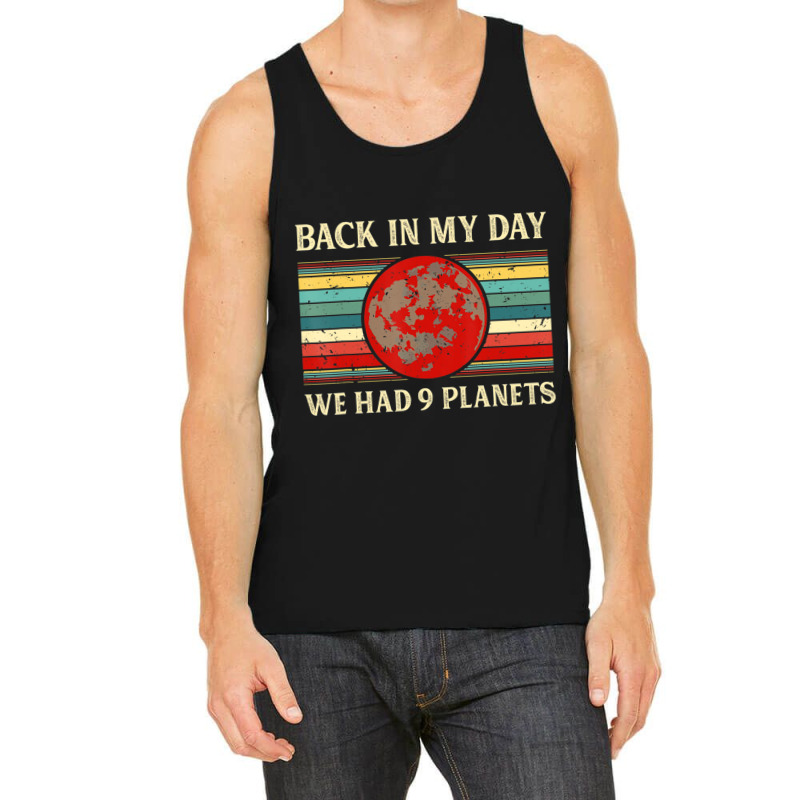 Back In My Day We Had 9 Planets Pluto Space Scienc Tank Top | Artistshot